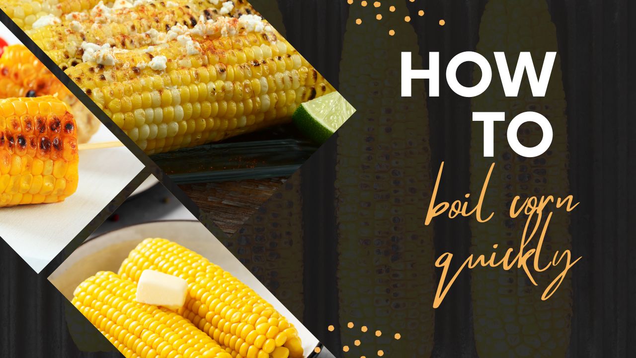 How to boil corn quickly, soft, delicious, super simple - Trendbbq.Com