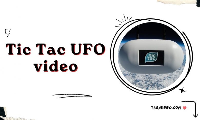 Watch Tic Tac UFO Video: Delving Into the Unknown