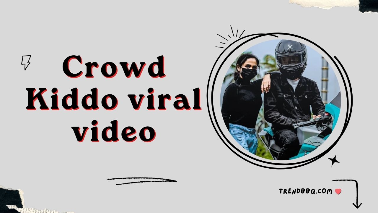 Watch Crowd Kiddo Viral Video