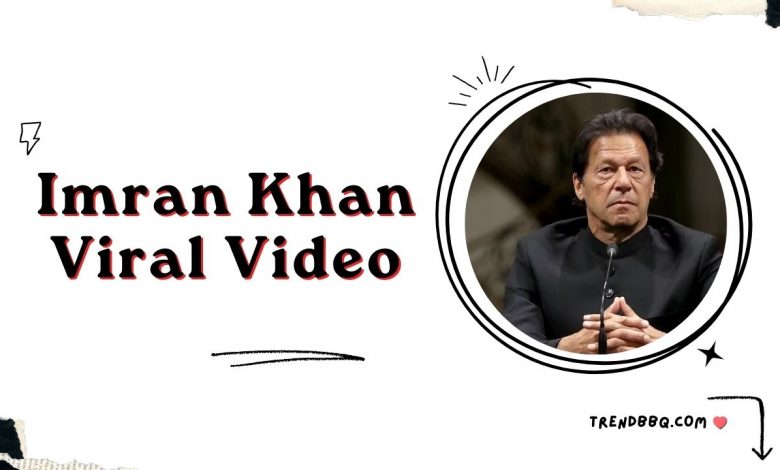 [FULL] Watch Imran Khan Viral Video