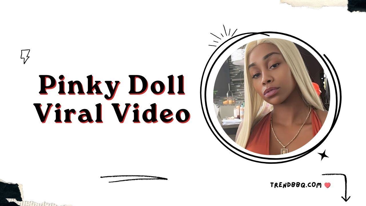 Pinky Doll Viral Video: Phenomenon on Tiktok