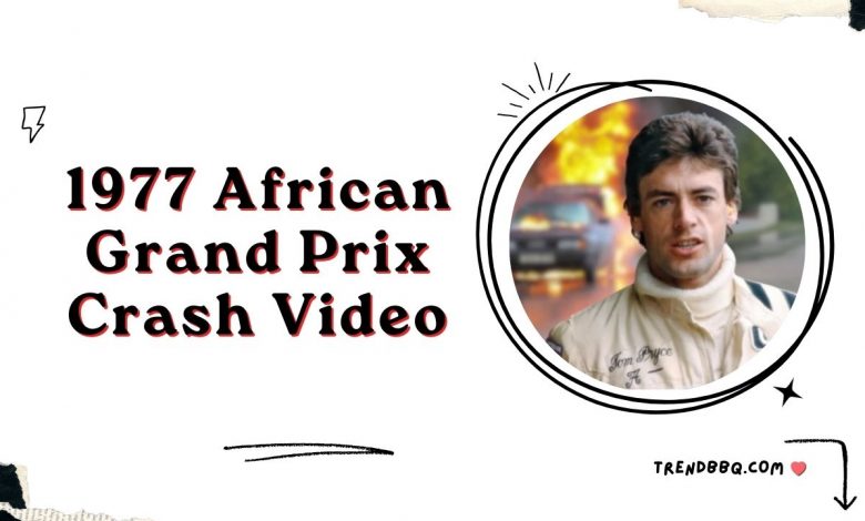 [HOT] Watch 1977 African Grand Prix Crash Video