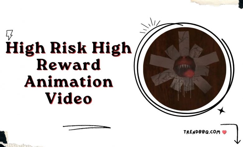 High Risk High Reward Animation Video: A New Trend in Digital Storytelling