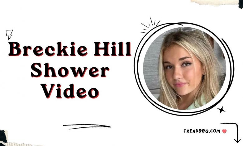 [FULL] Watch Breckie Hill Shower Video on Reddit