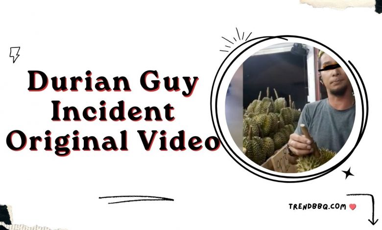 [FULL] Watch Durian Guy Incident Original Video